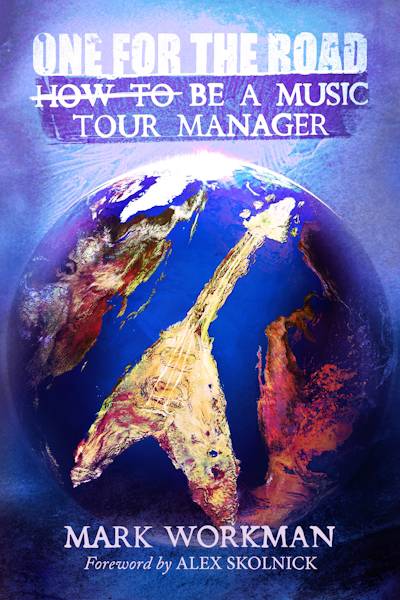 One for the Road: How to Be a Music Tour Manager